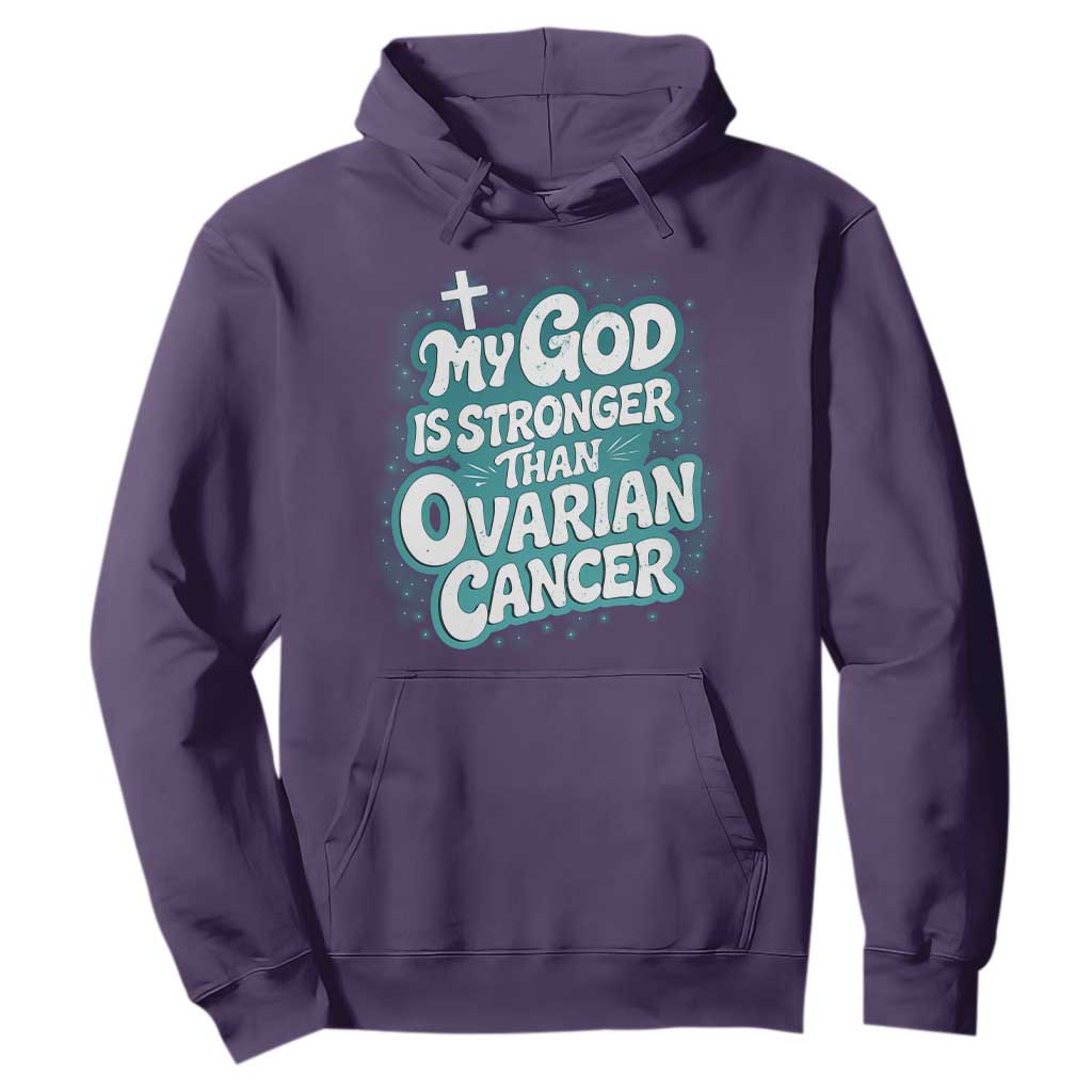 My God is Stronger Than Ovarian Cancer Hoodie