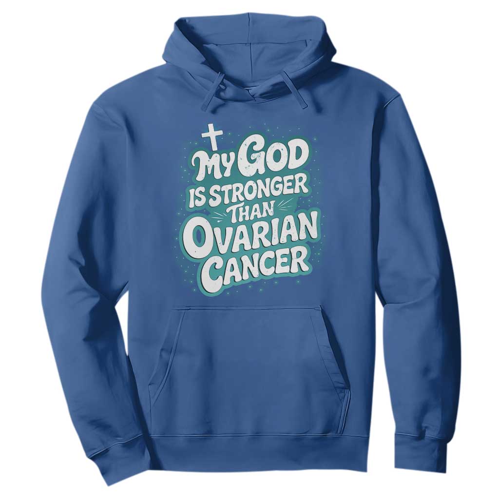 My God is Stronger Than Ovarian Cancer Hoodie