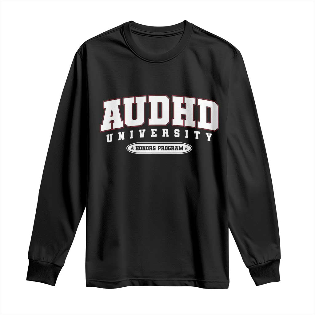 AUDHD Long Sleeve Shirt Neurodivergent ADHD Autism Support Neurotypical Gift