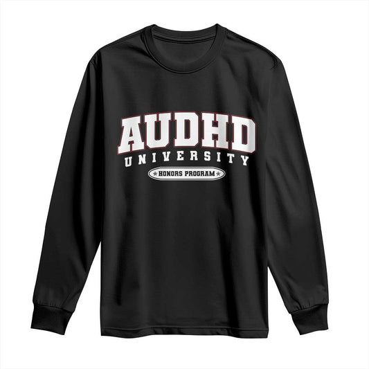 AUDHD Long Sleeve Shirt Neurodivergent ADHD Autism Support Neurotypical Gift