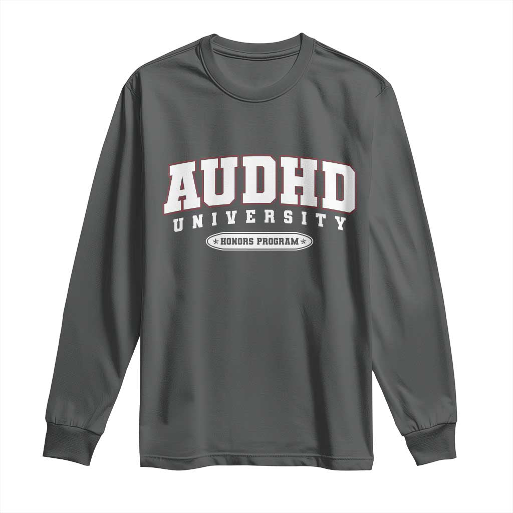 AUDHD Long Sleeve Shirt Neurodivergent ADHD Autism Support Neurotypical Gift