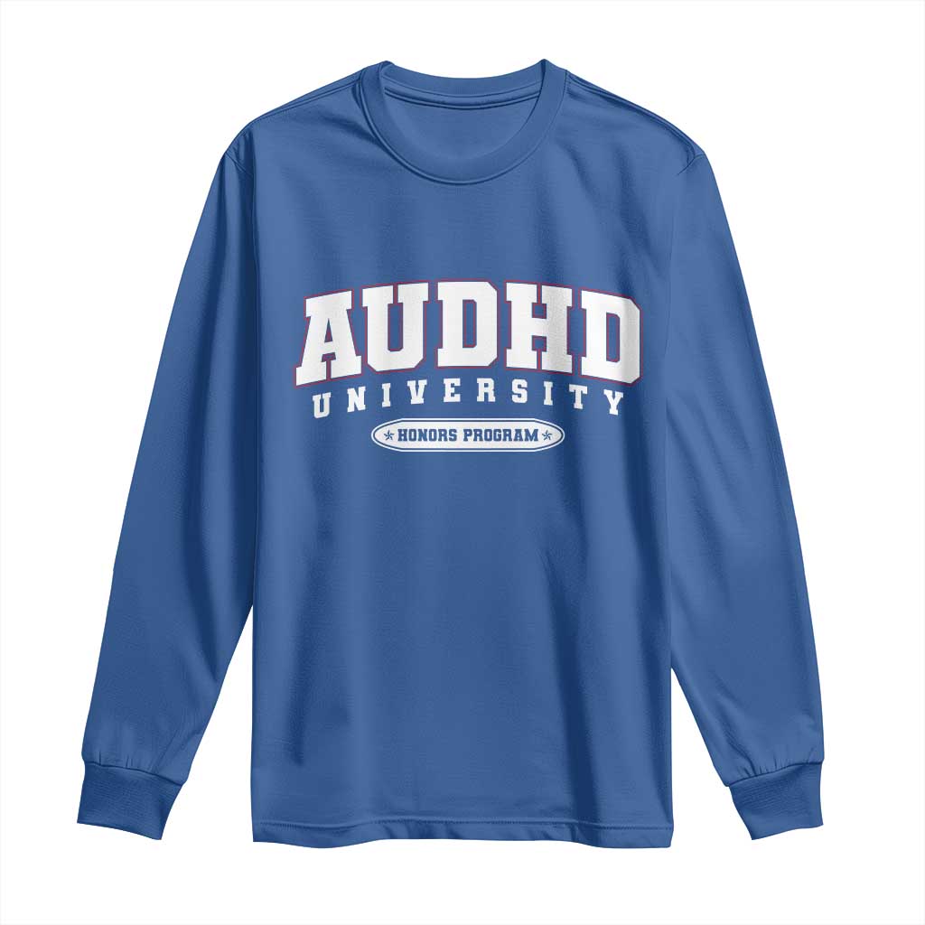 AUDHD Long Sleeve Shirt Neurodivergent ADHD Autism Support Neurotypical Gift