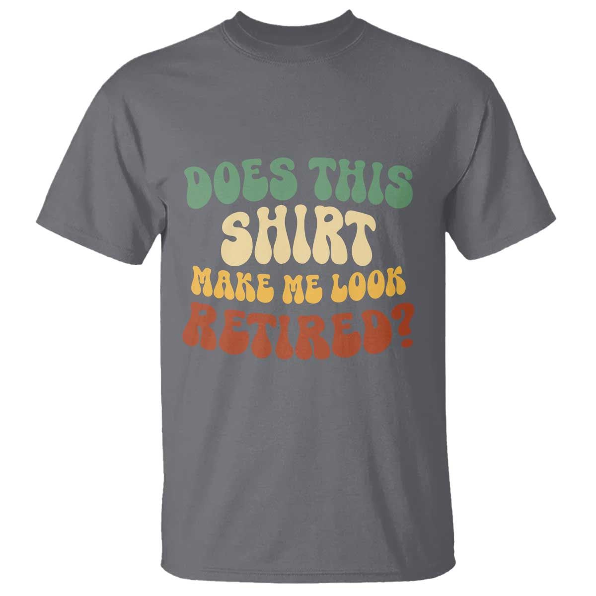 funny-retirement-does-this-make-me-look-retired-t-shirt-groovy-retirement