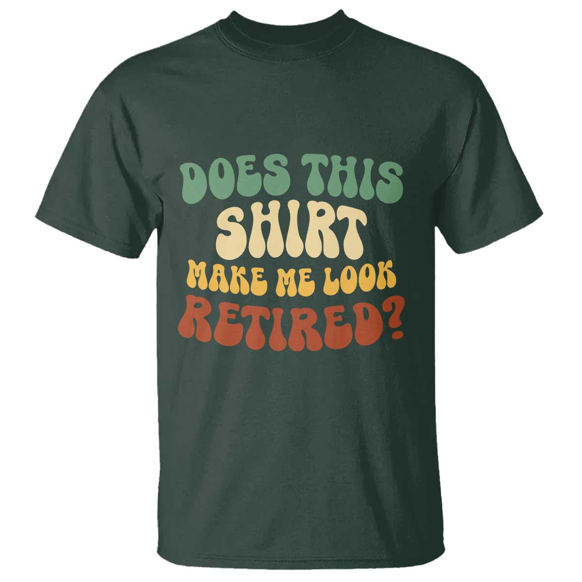funny-retirement-does-this-make-me-look-retired-t-shirt-groovy-retirement
