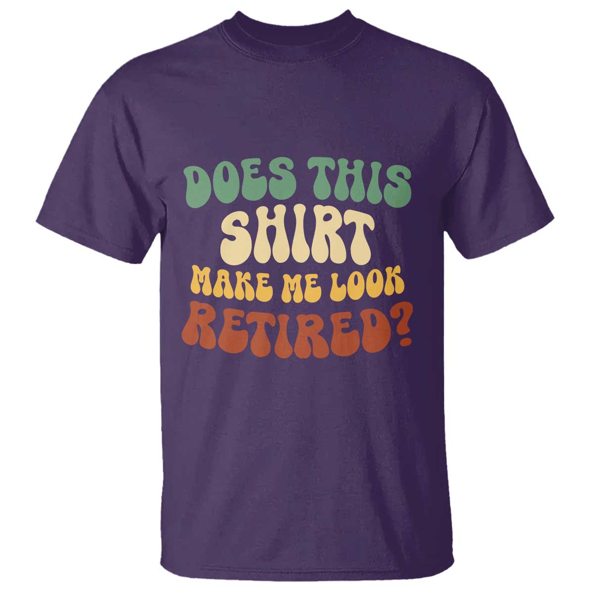 funny-retirement-does-this-make-me-look-retired-t-shirt-groovy-retirement