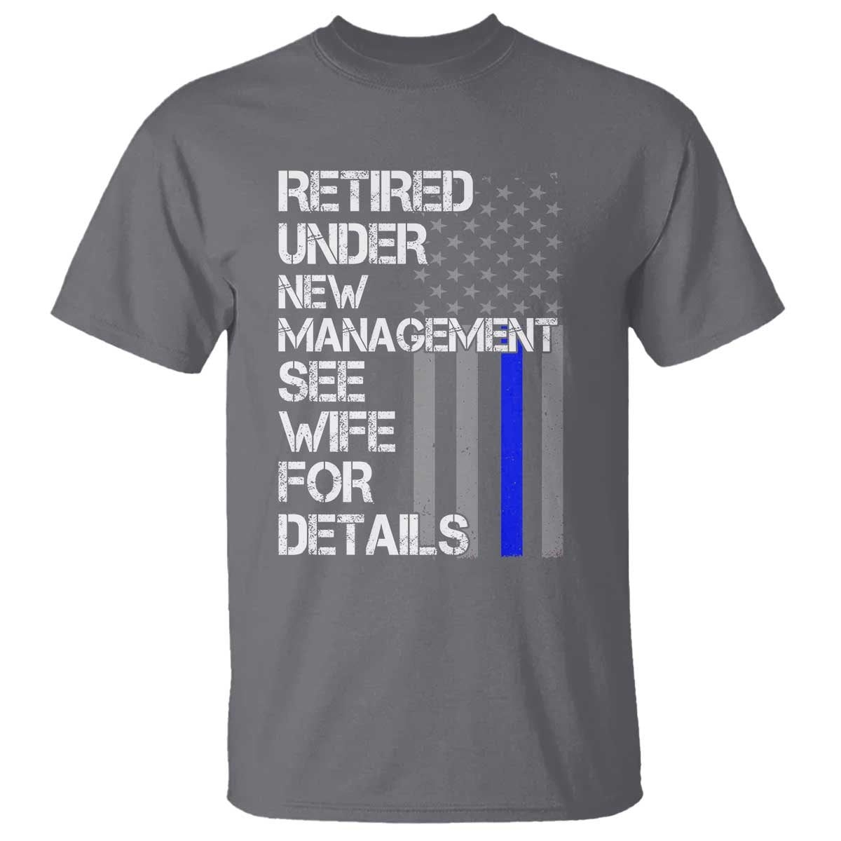 police-retirement-t-shirt-retired-under-new-management-see-wife-for-details