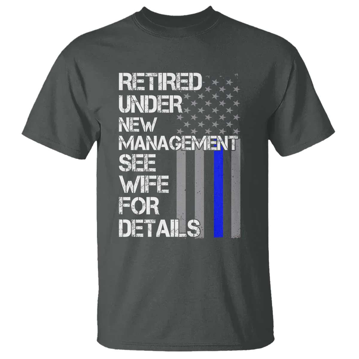 police-retirement-t-shirt-retired-under-new-management-see-wife-for-details