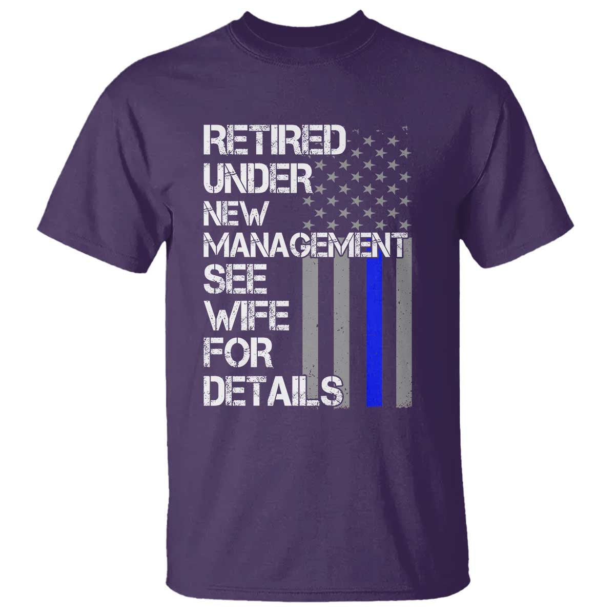 police-retirement-t-shirt-retired-under-new-management-see-wife-for-details
