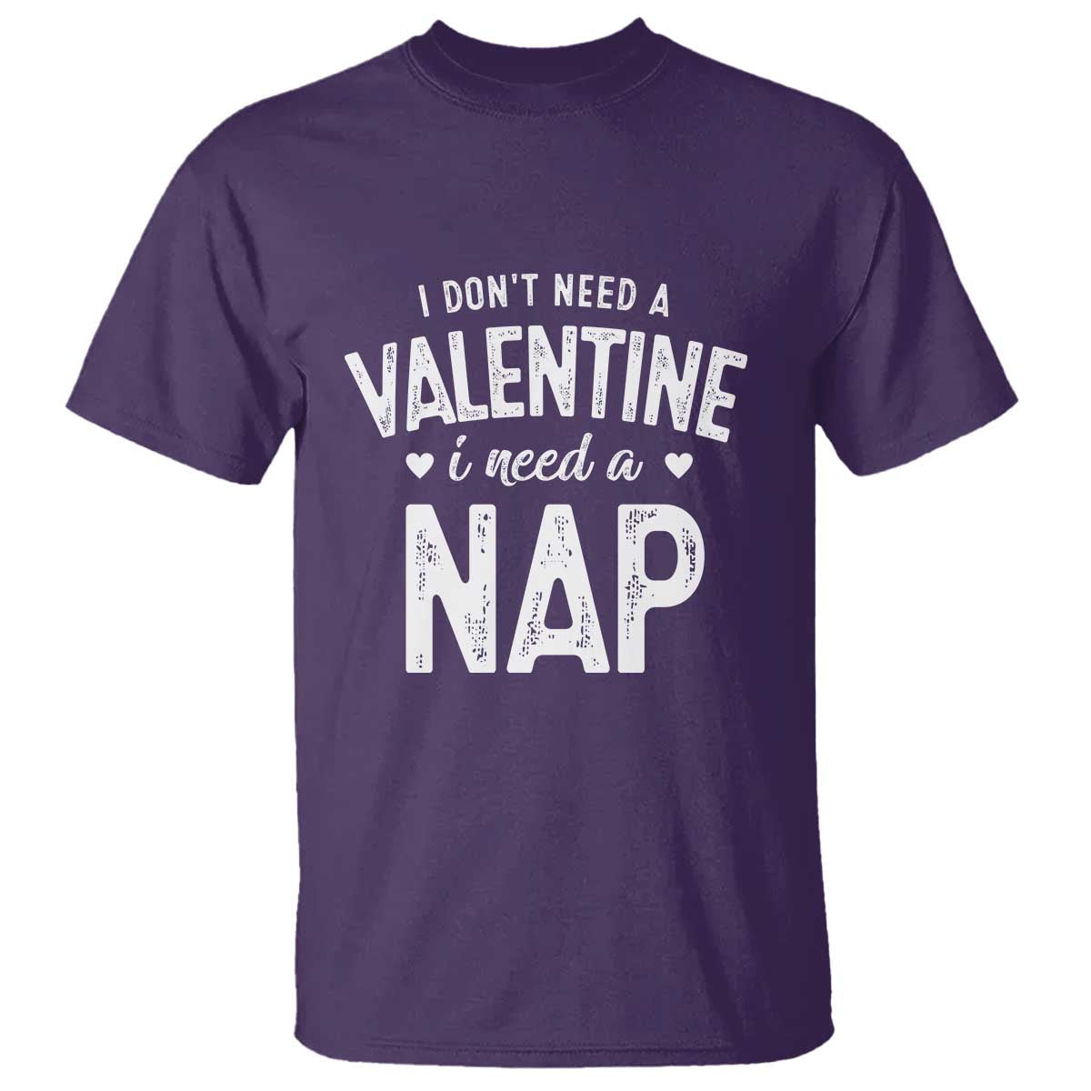 funny-single-t-shirt-valentines-day-i-dont-need-a-valentine-i-need-a-nap