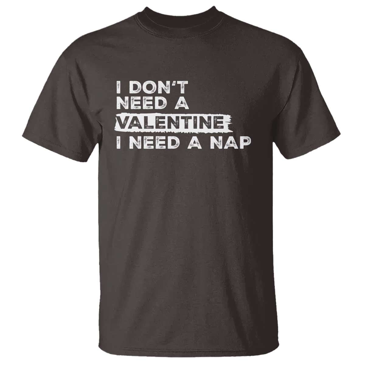 funny-single-t-shirt-i-dont-need-a-valentine-i-need-a-nap-valentines-day