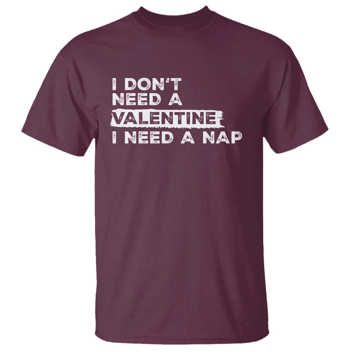 funny-single-t-shirt-i-dont-need-a-valentine-i-need-a-nap-valentines-day
