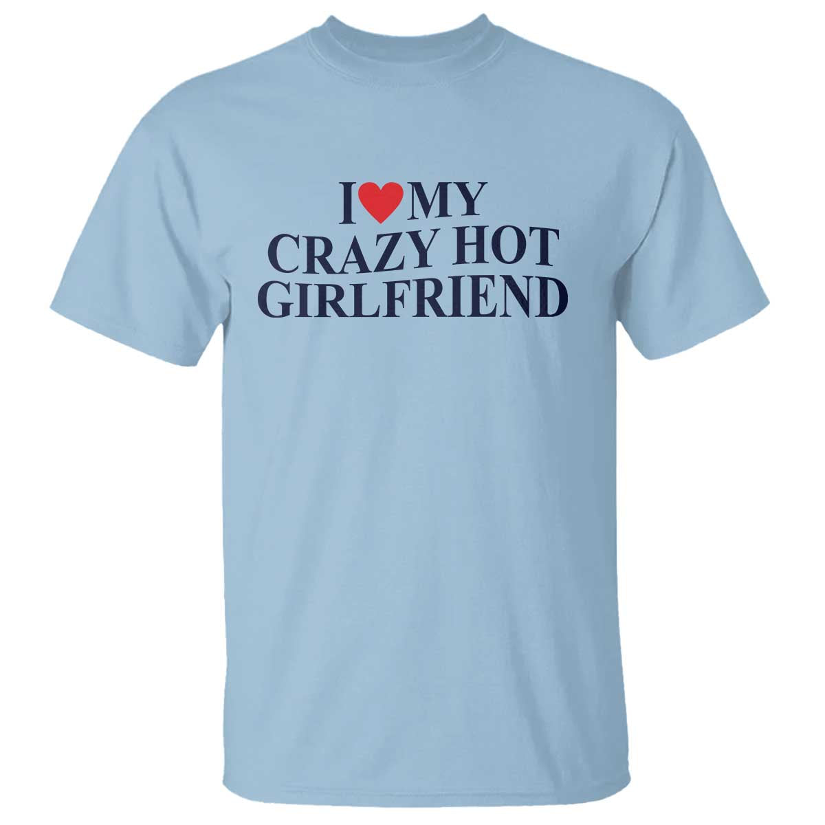 i-love-my-girlfriend-t-shirt-funny-gift-for-him-boyfriend-valentine-hot-girlfriend