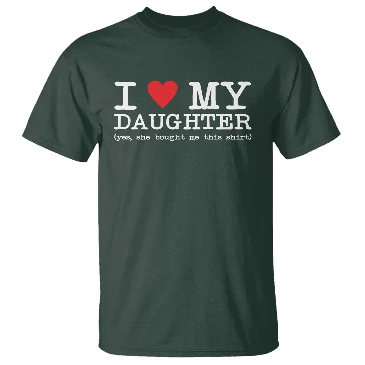 i-love-my-daughter-t-shirt-funny-mom-dad-gift-from-daughter-classic-logo