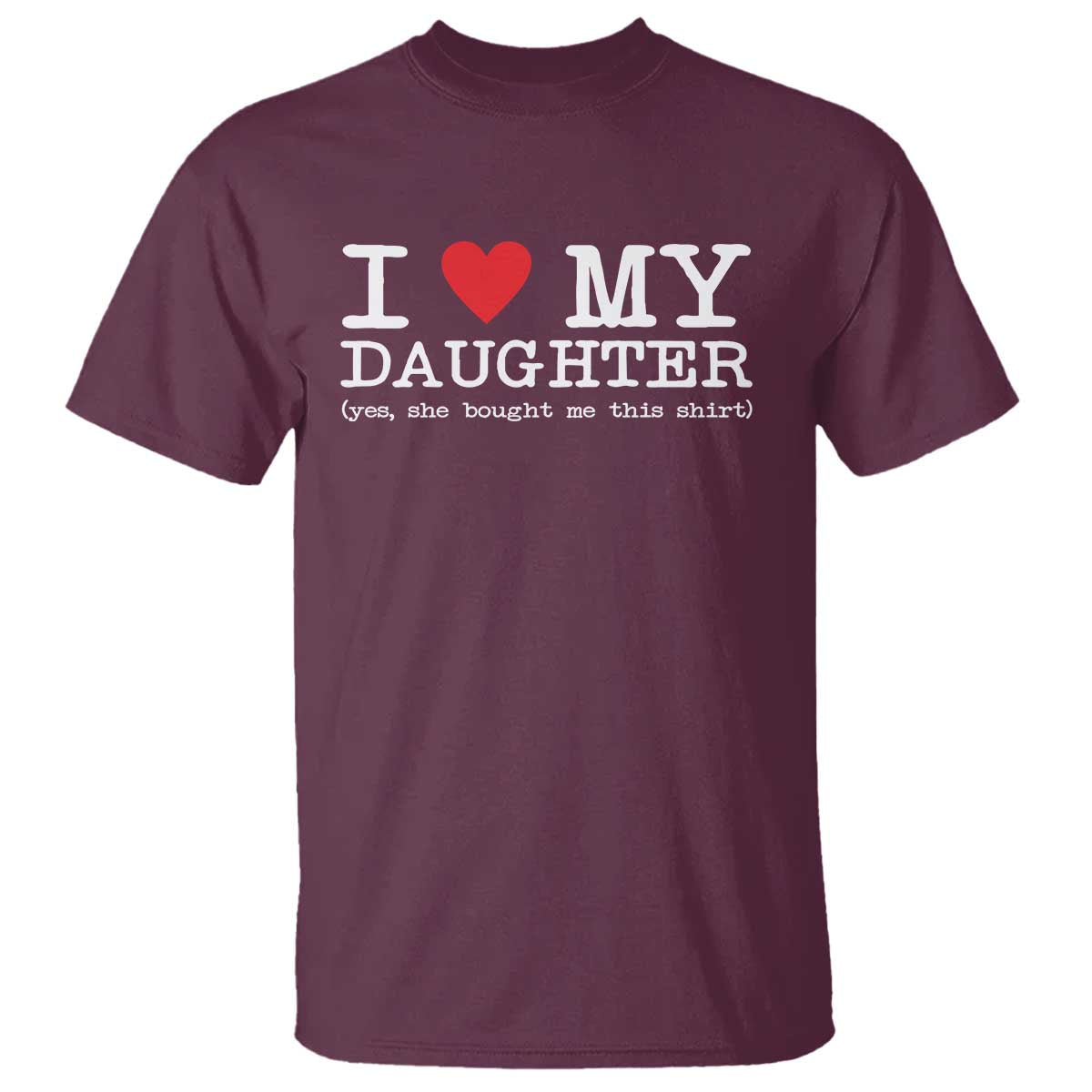 i-love-my-daughter-t-shirt-funny-mom-dad-gift-from-daughter-classic-logo