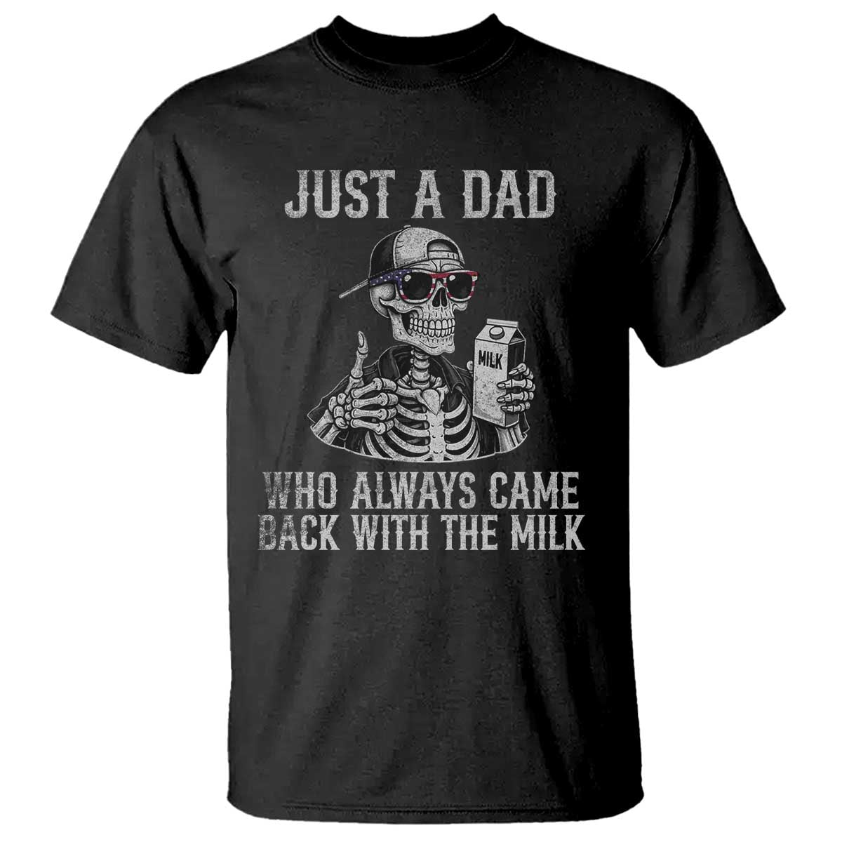 funny-dad-t-shirt-just-a-dad-who-always-came-back-with-the-milk-skeleton-american-flag