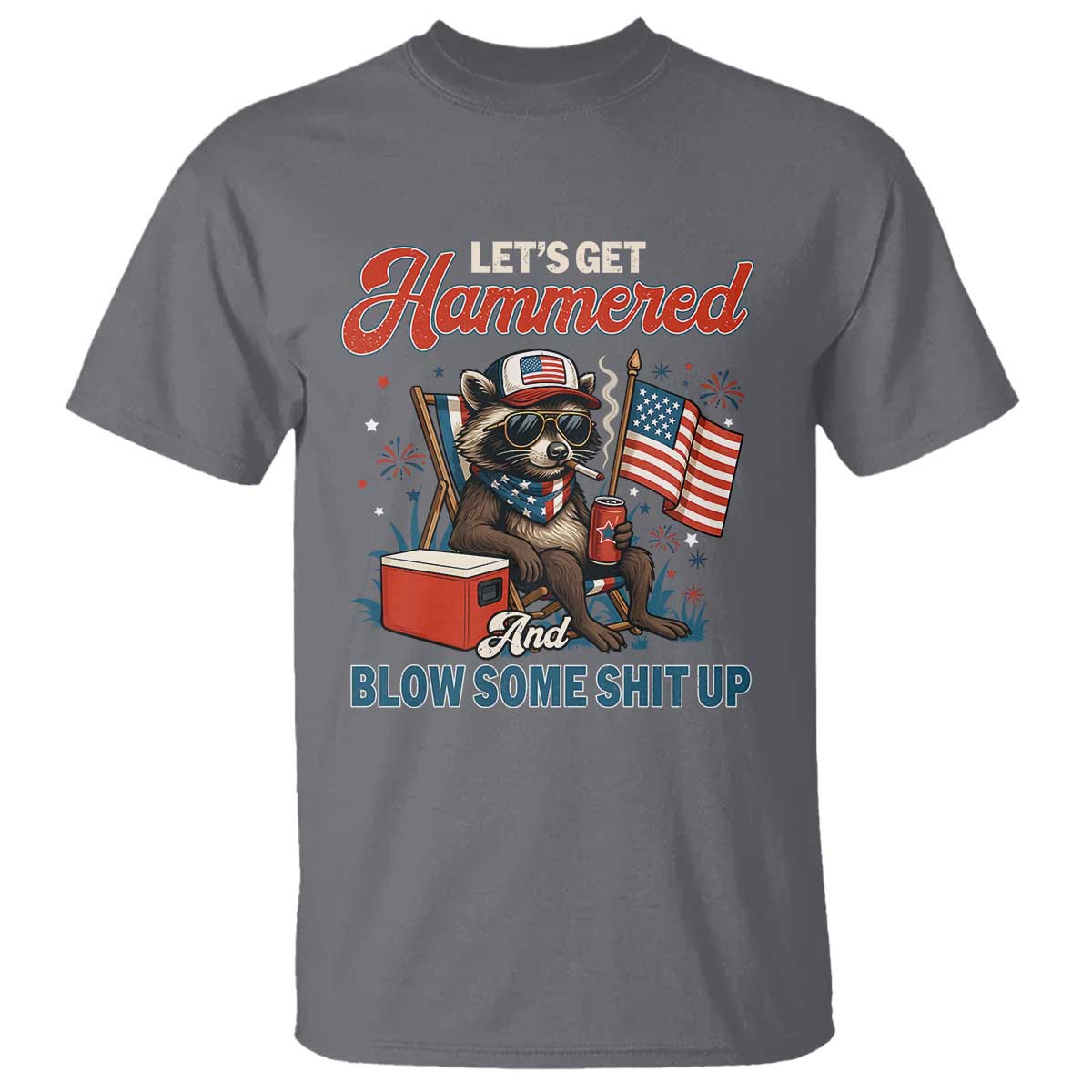lets-get-hammered-and-blow-some-shit-up-t-shirt-raccoon-4th-of-july-america