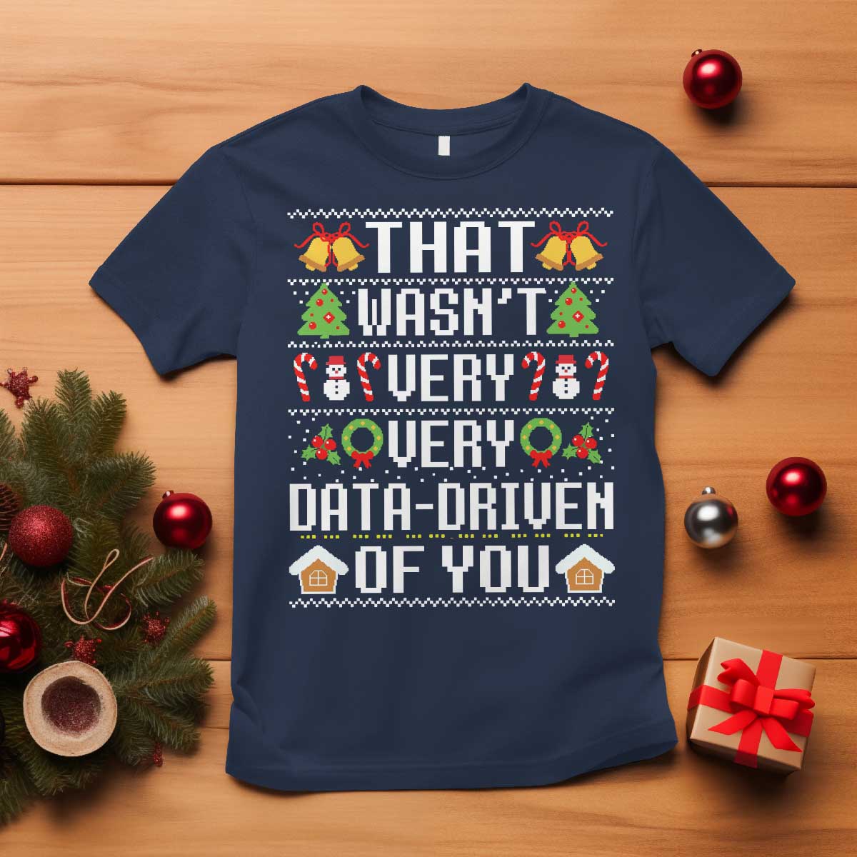 funny-christmas-data-analyst-geek-t-shirt-that-wasnt-very-data-driven-of-you-xmas-pajamas