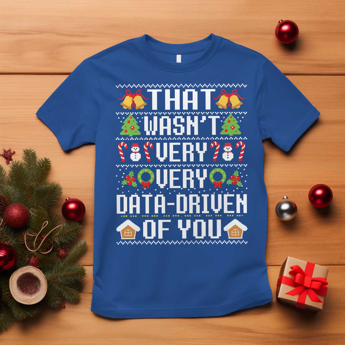 funny-christmas-data-analyst-geek-t-shirt-that-wasnt-very-data-driven-of-you-xmas-pajamas
