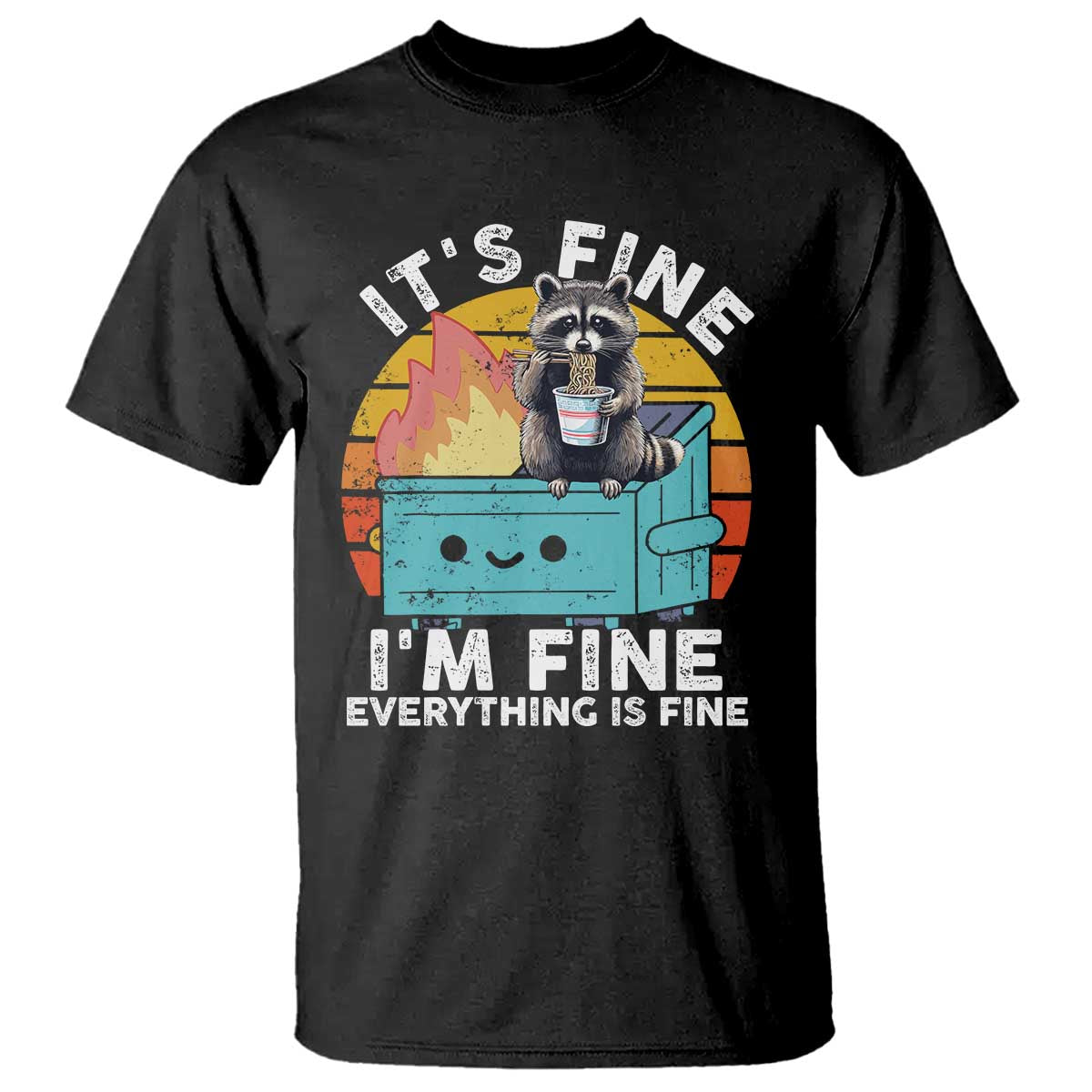 funny-racoon-t-shirt-eating-instant-noodle-cup-dumpster-fire-everything-is-fine-meme