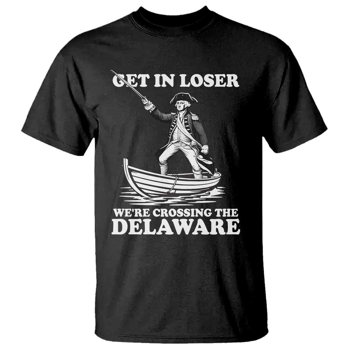 funny-george-washington-4th-of-july-t-shirt-funny-patriotic-get-in-loser
