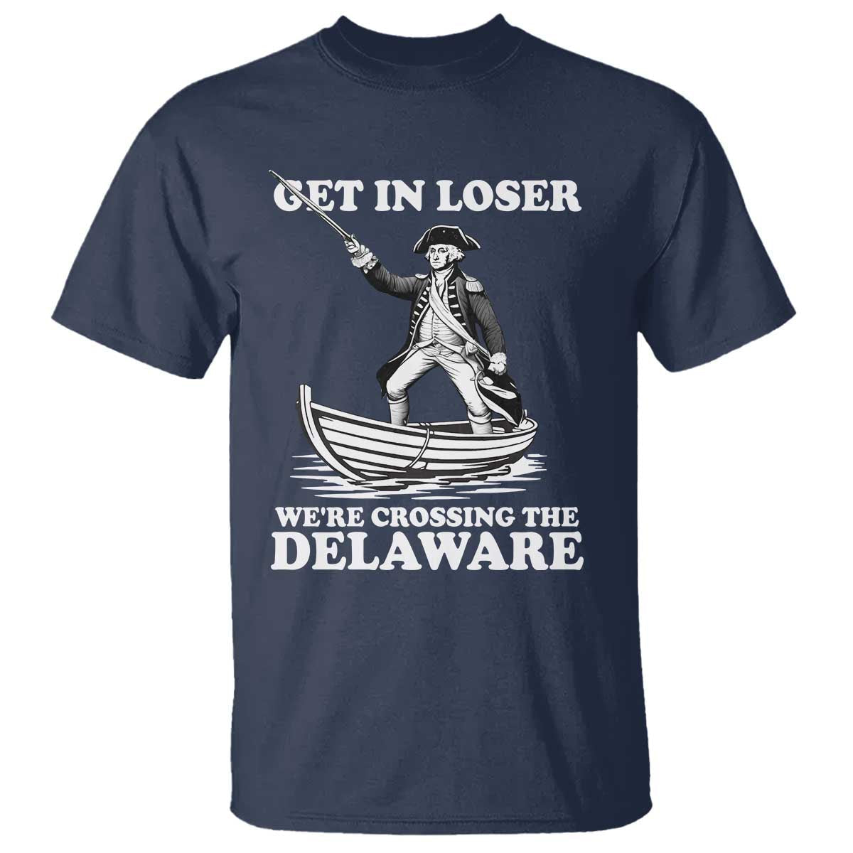 funny-george-washington-4th-of-july-t-shirt-funny-patriotic-get-in-loser