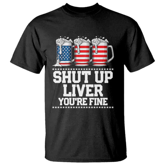 beer-american-flag-4th-of-july-t-shirt-merica-drinking-usa-shut-up-liver-you-are-fine