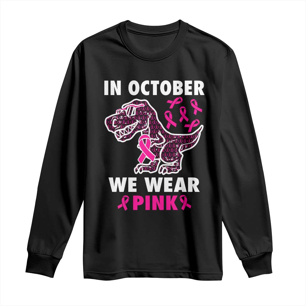 In October We Wear Pink Breast Cancer Support Long Sleeve Shirt Pink Ribbon