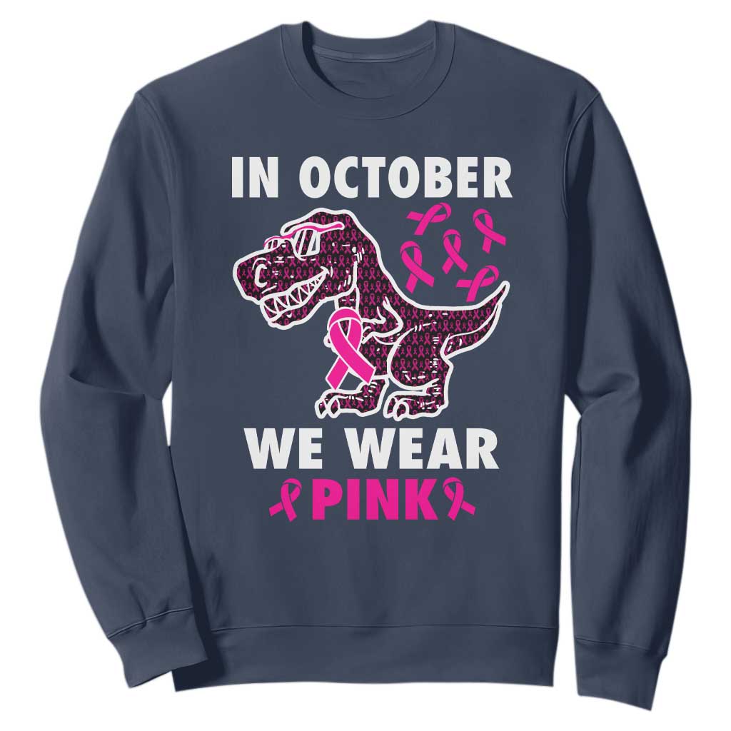 In October We Wear Pink Breast Cancer Support Sweatshirt Pink Ribbon