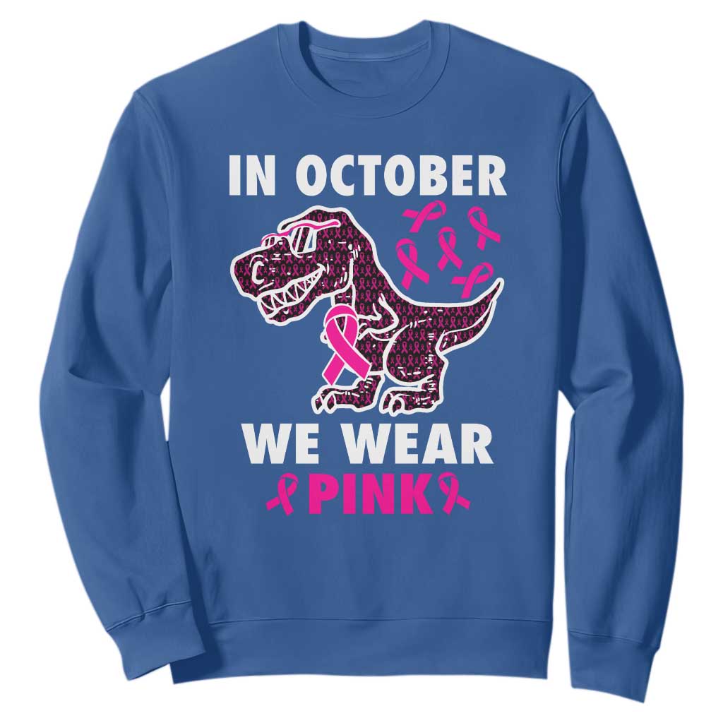 In October We Wear Pink Breast Cancer Support Sweatshirt Pink Ribbon