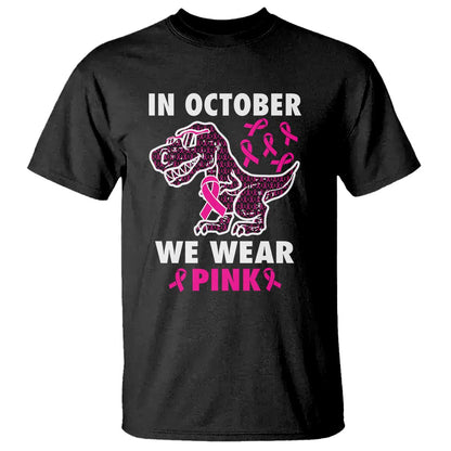 In October We Wear Pink Breast Cancer Support T Shirt Pink Ribbon