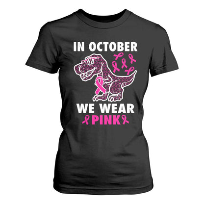 In October We Wear Pink Breast Cancer Support T Shirt For Women Pink Ribbon