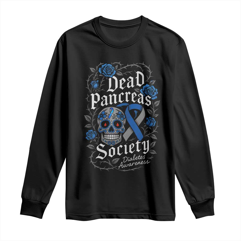 Funny Diabetes Type 1 Support Long Sleeve Shirt Dead Pancreas Society Sugar Skull