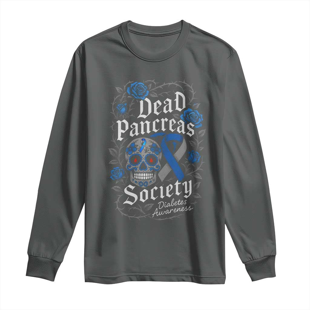 Funny Diabetes Type 1 Support Long Sleeve Shirt Dead Pancreas Society Sugar Skull