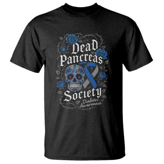 Funny Diabetes Type 1 Support T Shirt Dead Pancreas Society Sugar Skull