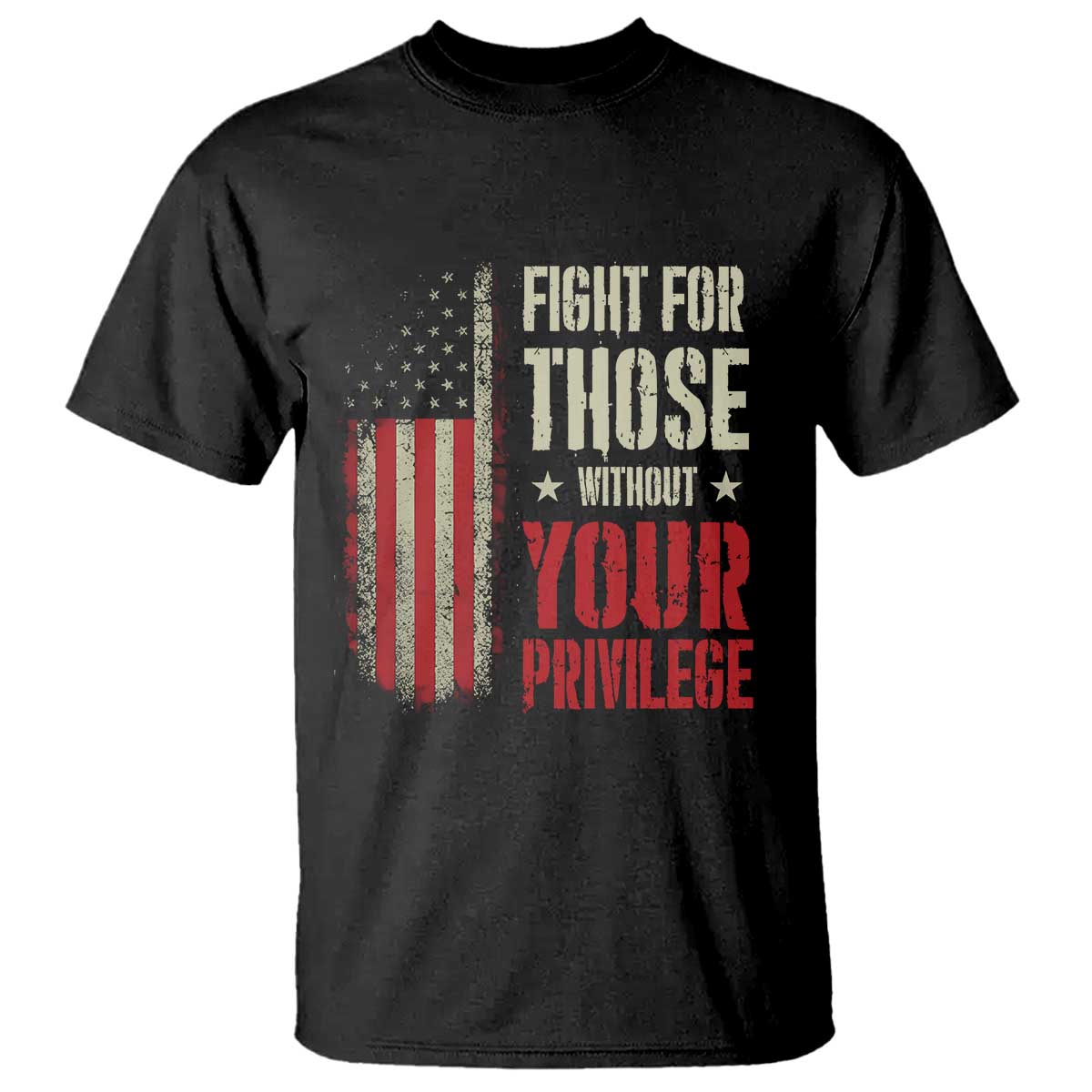 fight-for-those-without-your-privilege-t-shirt