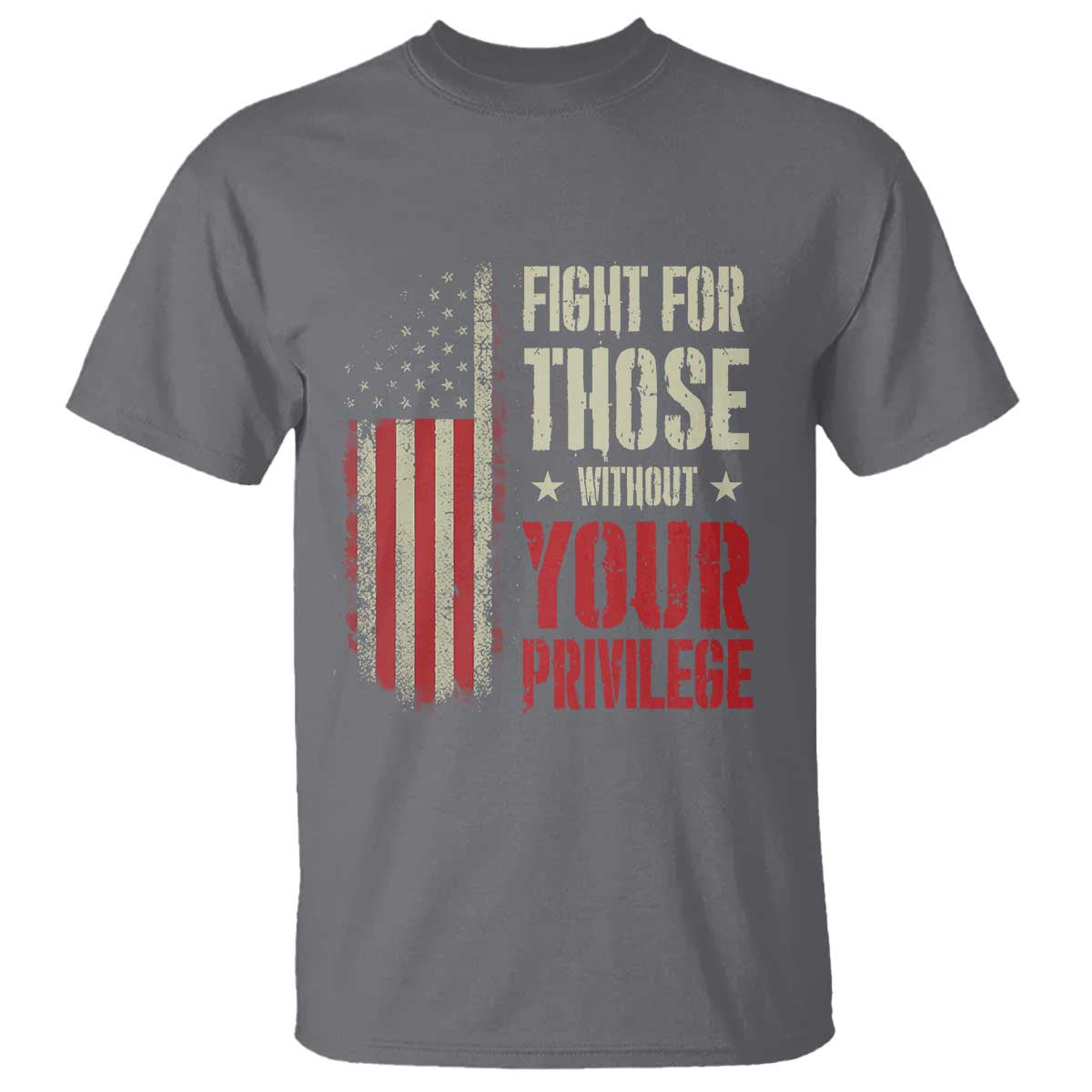 fight-for-those-without-your-privilege-t-shirt