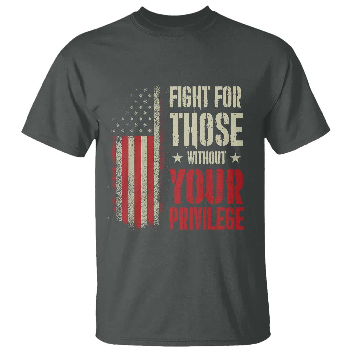 fight-for-those-without-your-privilege-t-shirt