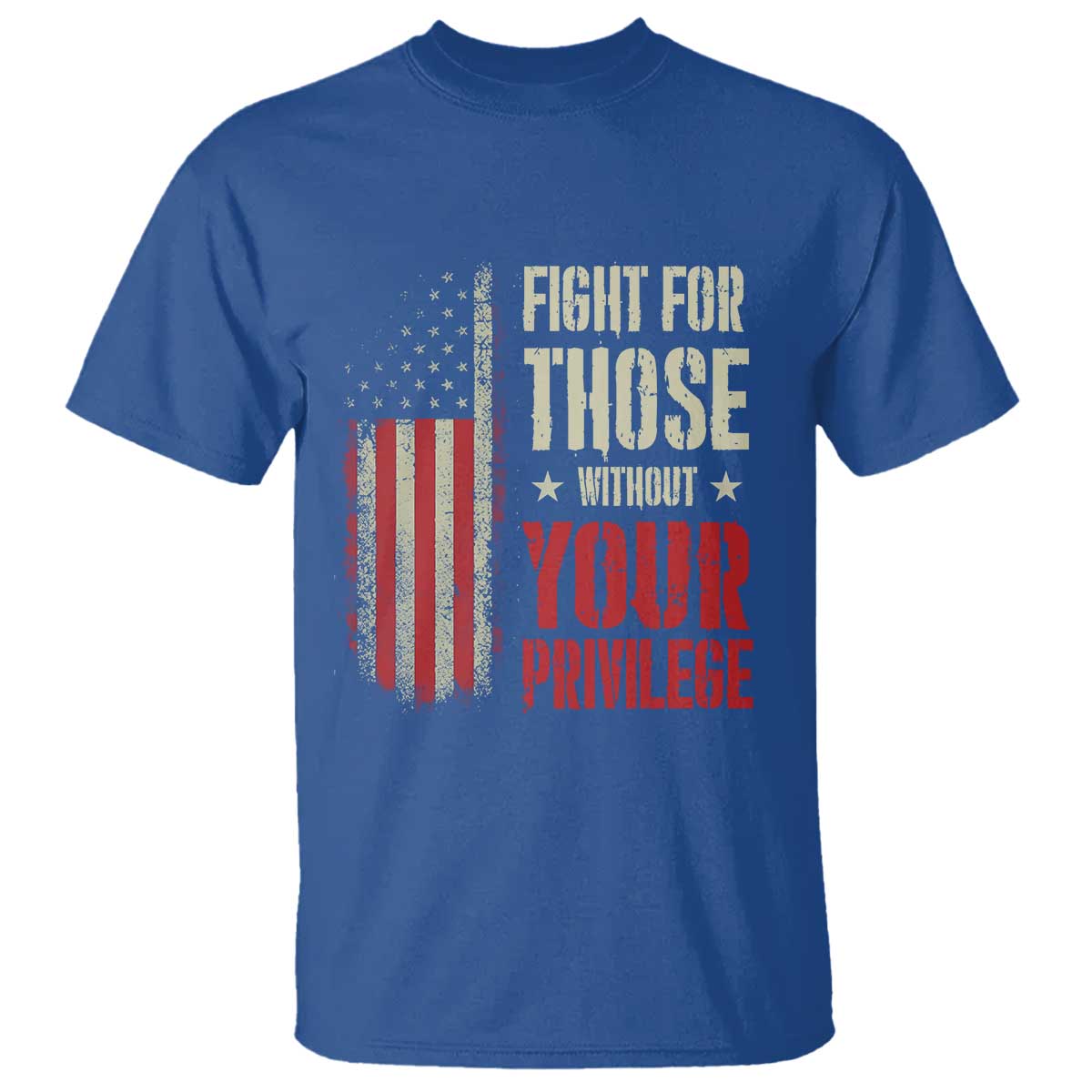 fight-for-those-without-your-privilege-t-shirt