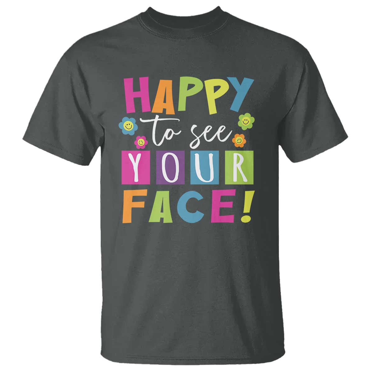 first-day-of-school-t-shirt-happy-to-see-your-face-note-flower