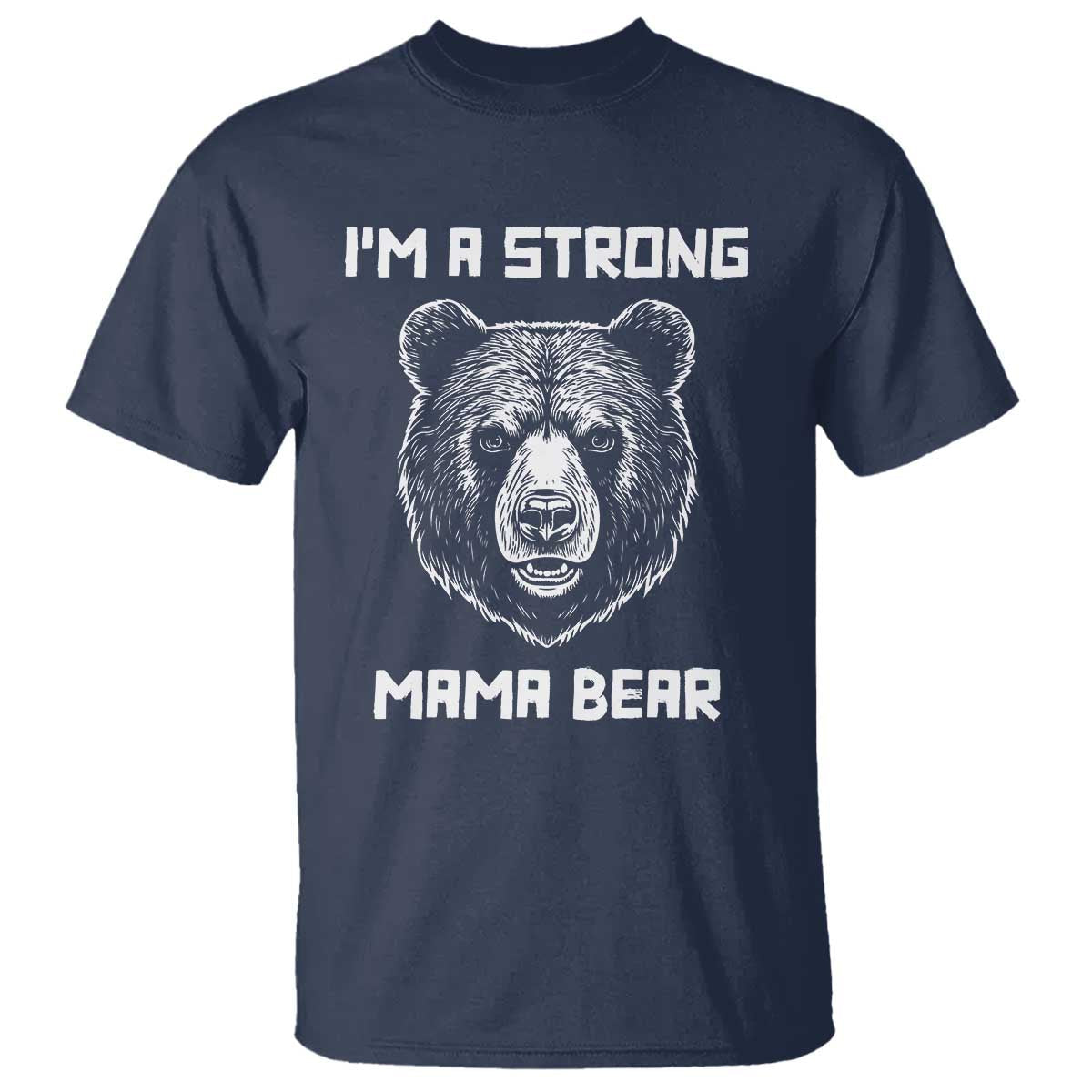 mama-bear-t-shirt-im-a-strong-mom-mothers-day