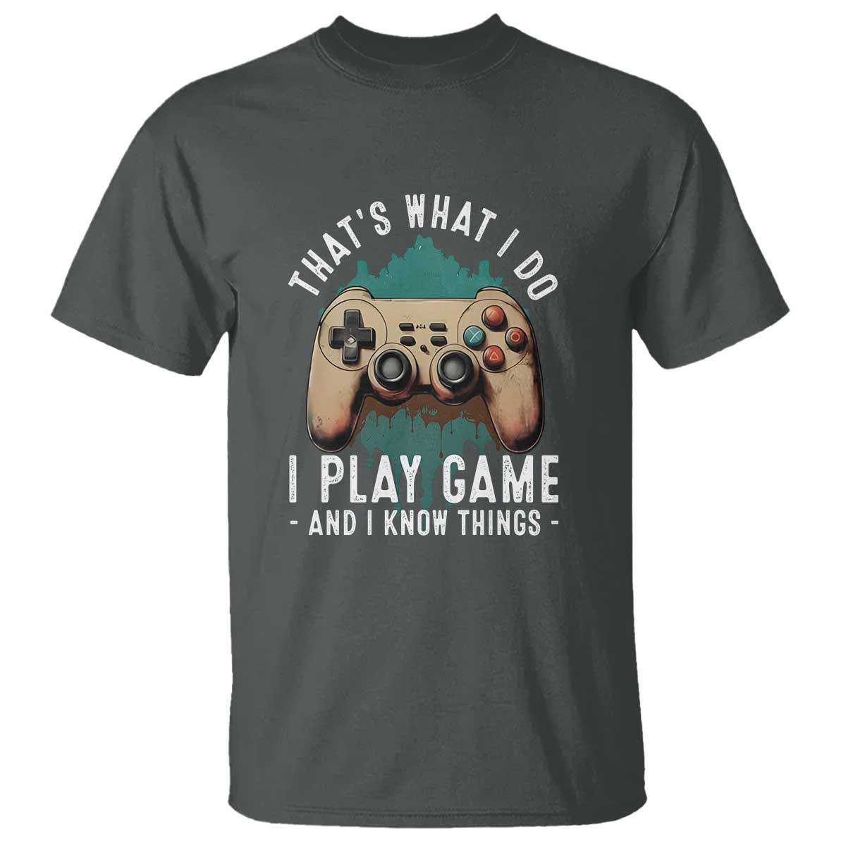 funny-gaming-t-shirt-thats-what-i-do-i-play-game-and-i-know-things-game-console