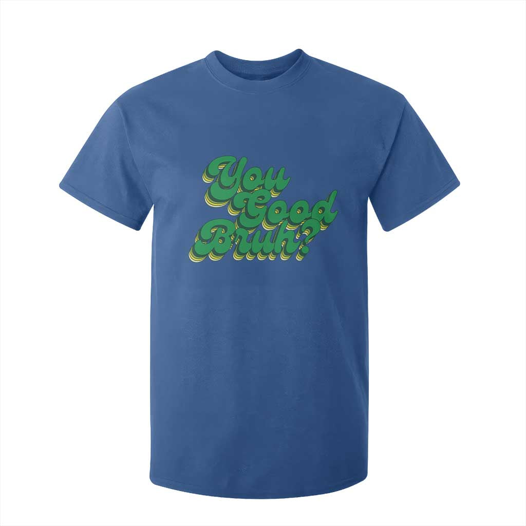 Mental Health Support T Shirt For Kid Retro Groovy You Good Bruh