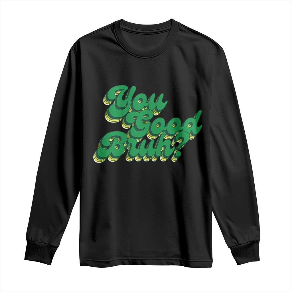 Mental Health Support Long Sleeve Shirt Retro Groovy You Good Bruh