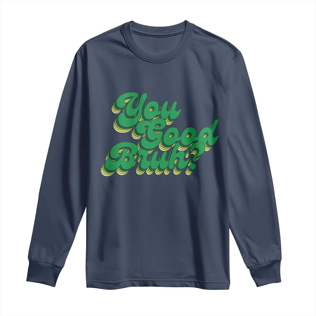 Mental Health Support Long Sleeve Shirt Retro Groovy You Good Bruh