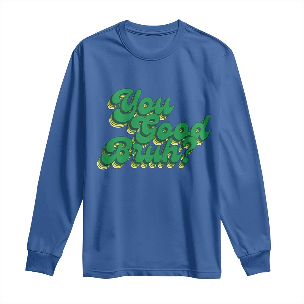 Mental Health Support Long Sleeve Shirt Retro Groovy You Good Bruh