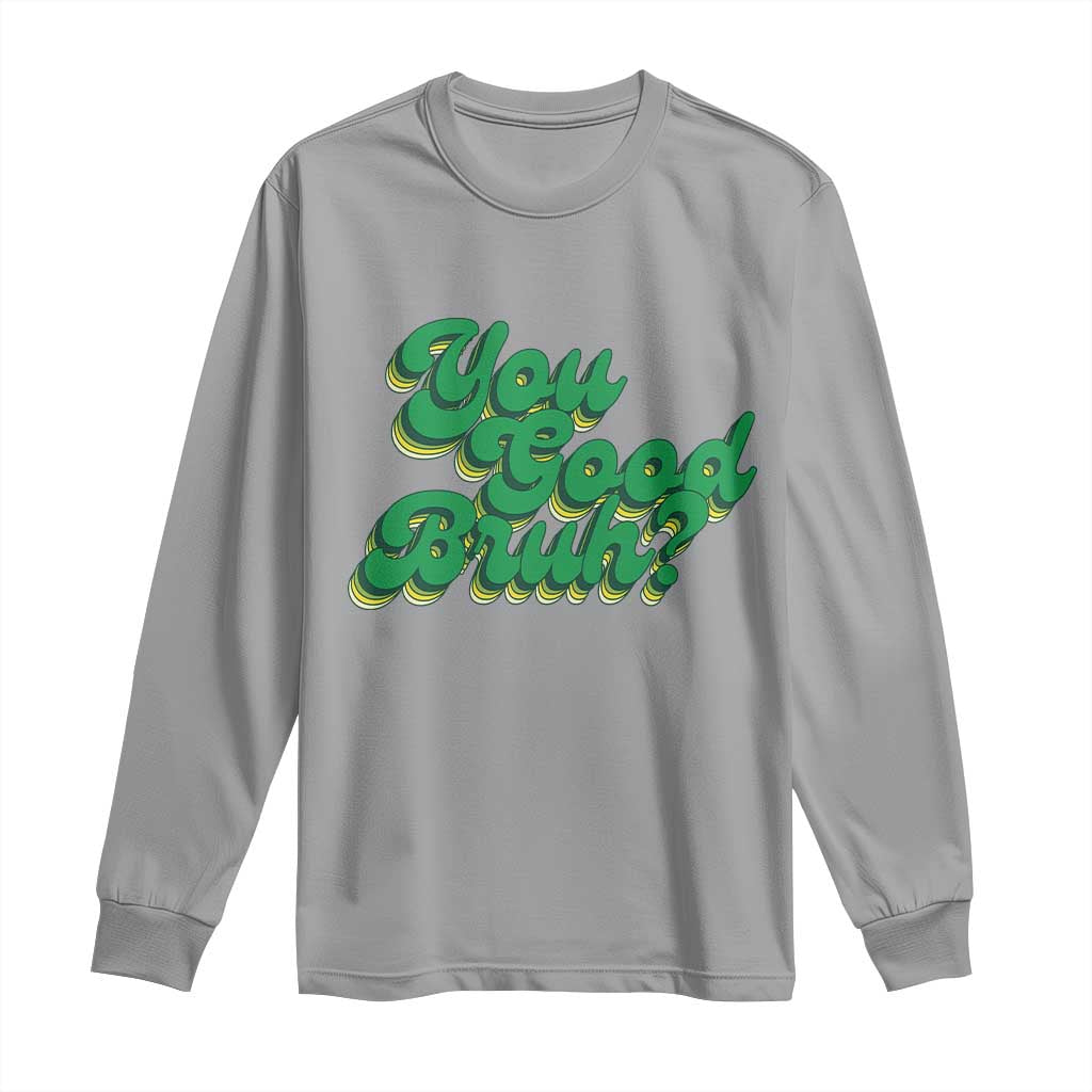 Mental Health Support Long Sleeve Shirt Retro Groovy You Good Bruh