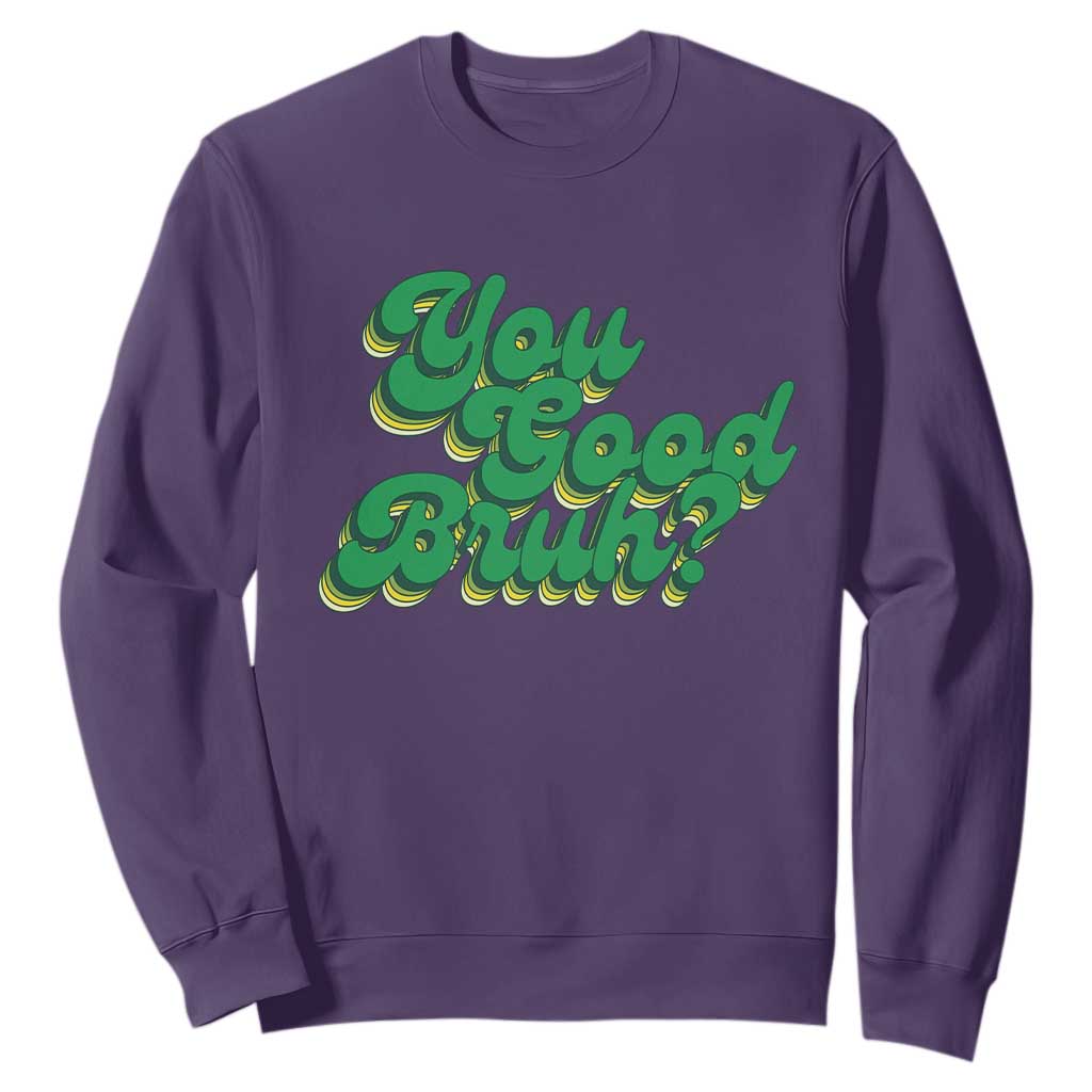 Mental Health Support Sweatshirt Retro Groovy You Good Bruh