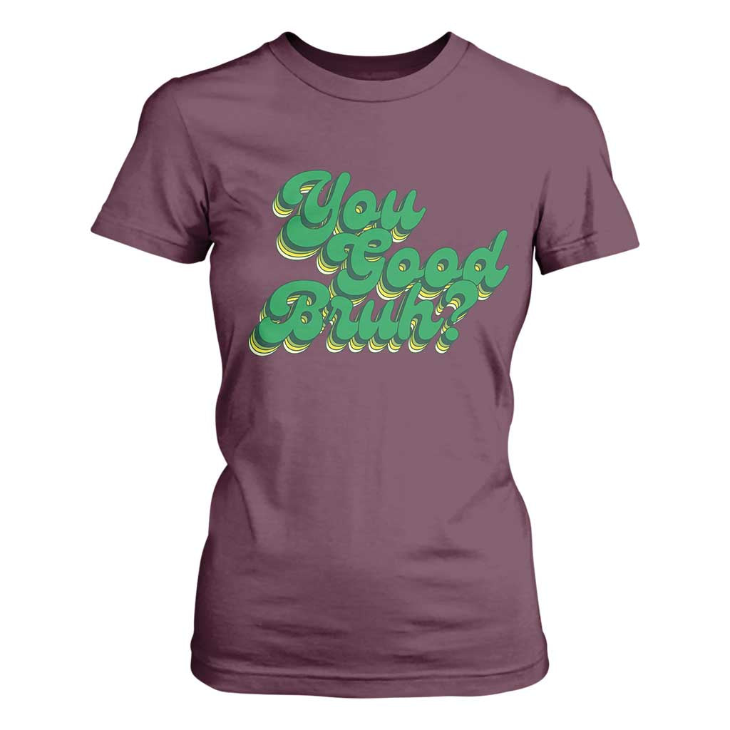 Mental Health Support T Shirt For Women Retro Groovy You Good Bruh