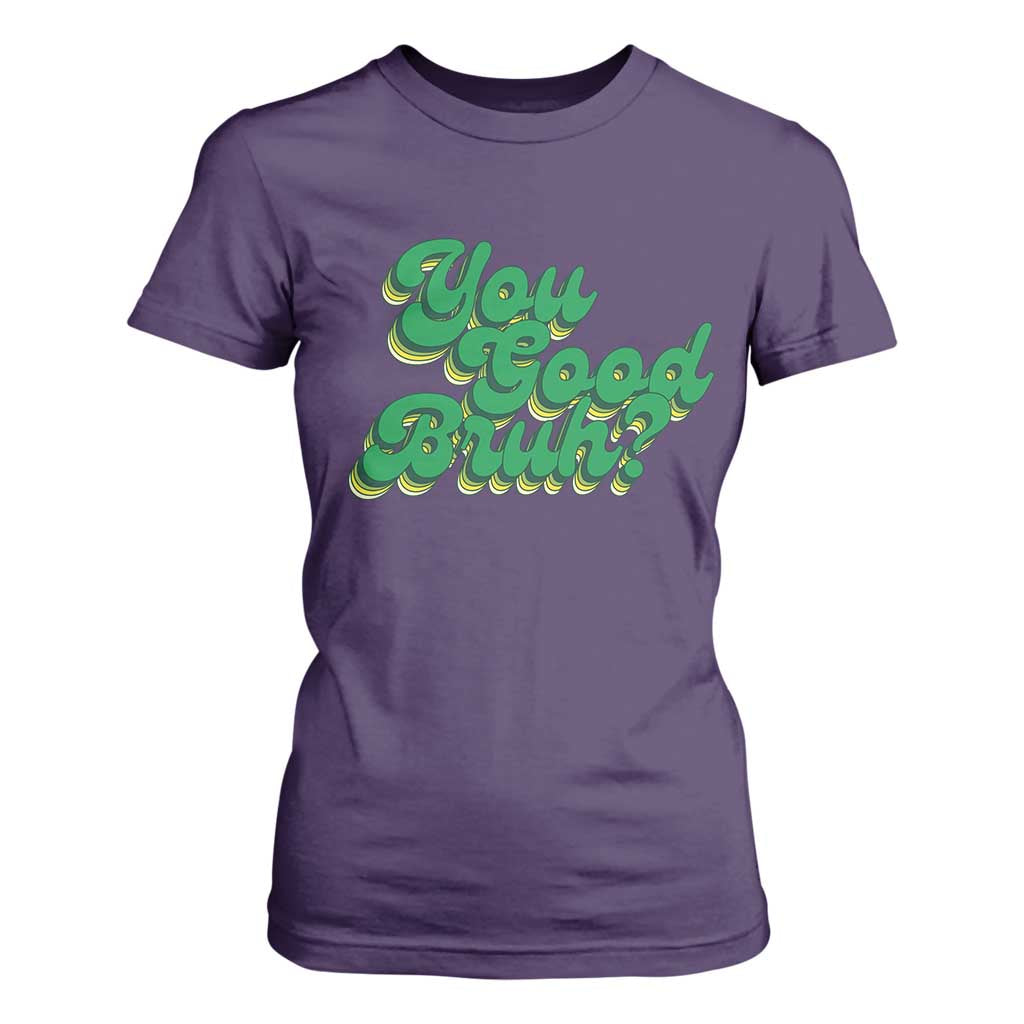 Mental Health Support T Shirt For Women Retro Groovy You Good Bruh