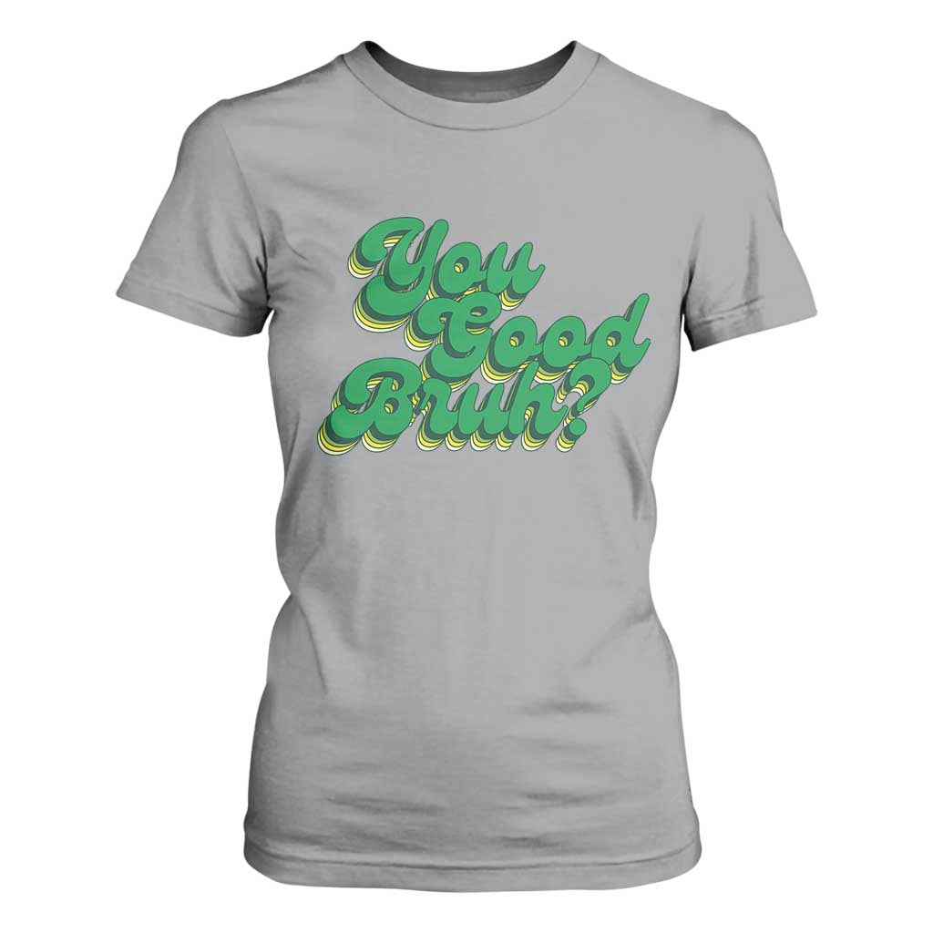 Mental Health Support T Shirt For Women Retro Groovy You Good Bruh